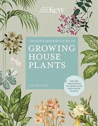 The Kew Gardeners Guide to Growing House Plants - The Green Room Flower Company
